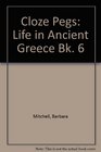 Cloze Pegs Life in Ancient Greece Bk 6