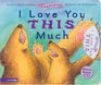 I Love You This Much Board Book (A Song of God's Love)