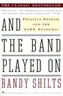And the Band Played On Politics People and the AIDS Epidemic