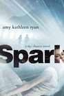 Spark: A Sky Chasers Novel