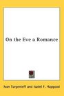 On the Eve a Romance
