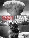 1001 Days That Shaped the World (1,000... Before You Die Books)