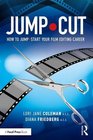 Jump Cut How to Jumpstart Your Career as a Film Editor
