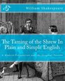 The Taming of the Shrew In Plain and Simple English: A Modern Translation and the Original Version