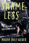 Shameless A sexual reformation