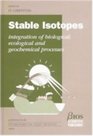 Stable Isotopes The Integration of Biological Ecological and Geochemical Processes