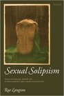 Sexual Solipsism Philosophical Essays on Pornography and Objectification