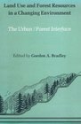 Land Use and Forest Resources in a Changing Environment The Urban/Forest Interface