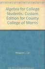 Algebra for College Students Custom Edition for County College of Morris