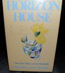 Horizon House The True Story of an Alcoholic