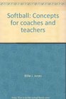 Softball Concepts for coaches and teachers