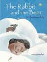 The Rabbit and The Bear A Christmas Tale