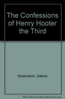 The Confessions of Henry Hooter the Third