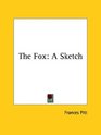 The Fox A Sketch
