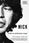 Mick The Wild Life and Mad Genius of Jagger