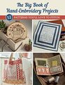 The Big Book of HandEmbroidery Projects 52 Patterns You'll Love to Stitch