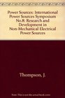Power Sources 8 Research and Development in NonMechanical Electrical Power Sources