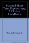 Planned ShortTerm Psychotherapy A Clinical Handbook