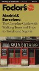 Fodor's Madrid  Barcelona 15th Edition  The Complete Guide with Walking Tours and Trips to Toledo and Segovia