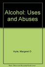 Alcohol Uses and Abuses