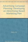 Advertising Campaign Planning Developing an AdvertisingBased Marketing Plan