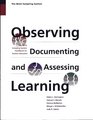 Observing Documenting and Assessing Learning