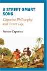 A StreetSmart Song Capoeira Philosophy and Inner Life