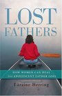 Lost Fathers  How Women Can Heal from Adolescent Father Loss