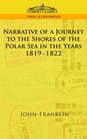 Narrative of a Journey to the Shores of the Polar Sea in the Years 18191822