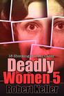 Deadly Women Volume 5 18 Shocking True Crime Cases of Women Who Kill