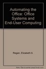 Automating the Office Office Systems and EndUser Computing