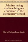 Administering and teaching sex education in the elementary school