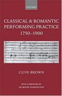 Classical and Romantic Performing Practice 17501900