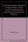 CourseCompass Student Access Kit for online course materials that accompany Conceptual Physics