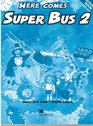 Here Comes Super Bus 2  Activity Book