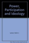 Power Participation and Ideology Readings in the Sociology of American Political Life