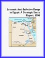 Systemic AntiInfective Drugs in Egypt A Strategic Entry Report 1996