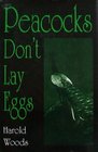 Peacocks Don't Lay Eggs