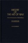 History of the Art of War Within the Framework of Political History The Modern Era