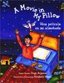 A Movie in My Pillow/Una Pelicula En Mi Almohada Poems