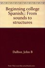 Beginning college Spanish From sounds to structures