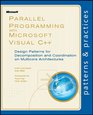 A Parallel Programming with Microsoft Visual C Design Patterns for Decomposition and Coordination on Multicore Architectures