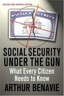 Social Security under the Gun What Every Citizen Needs to Know