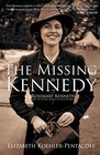 The Missing Kennedy Rosemary Kennedy and the Secret Bonds of Four Women