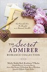 The Secret Admirer Romance Collection Can Concealed Love Be Revealed in 9 Historical Novellas