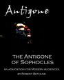 The Antigone of Sophocles An adaptation for modern audiences