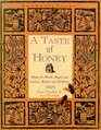 A Taste of Honey Honey for Health Beauty and Cookery Recipes and Traditon