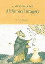 A Dictionary of Alchemical Imagery