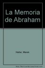 La Memoria De Abraham/ the Book of Abraham