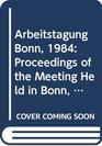 Arbeitstagung Bonn 1984 Proceedings of the Meeting Held in Bonn June 1522 1984